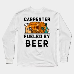 Carpenter Fueled by Beer Long Sleeve T-Shirt